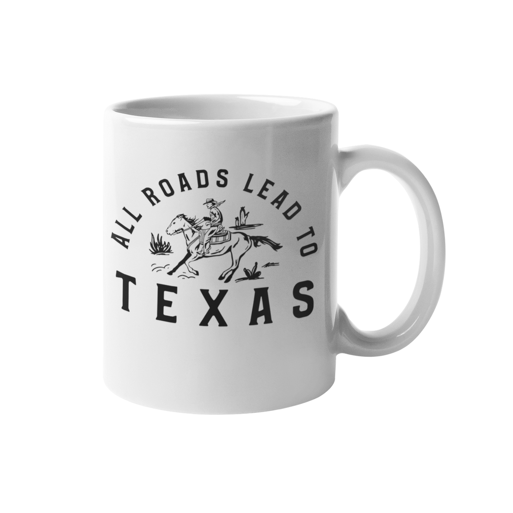 All Roads Lead To Texas Mug