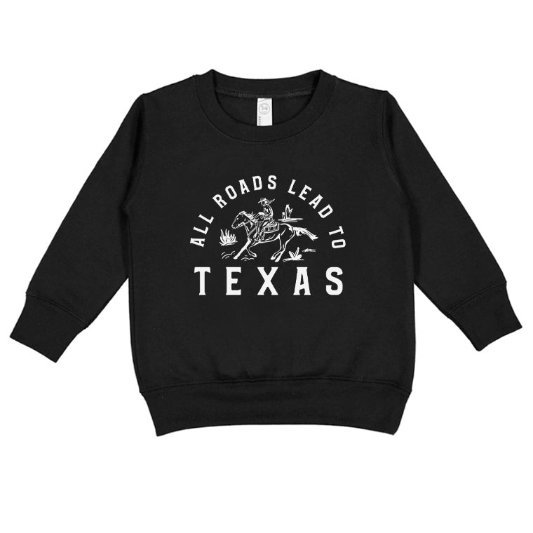 All Roads Lead to Texas Toddler Sweatshirt
