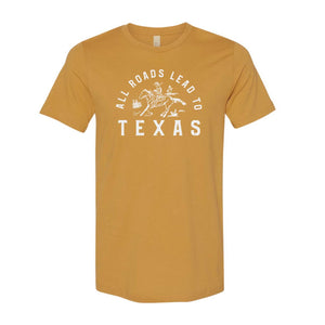 All Roads Lead to Texas T-Shirt